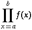 \prod_{x=a}^b f(x)